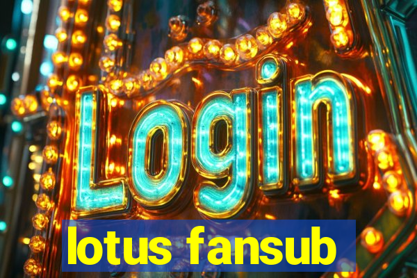 lotus fansub